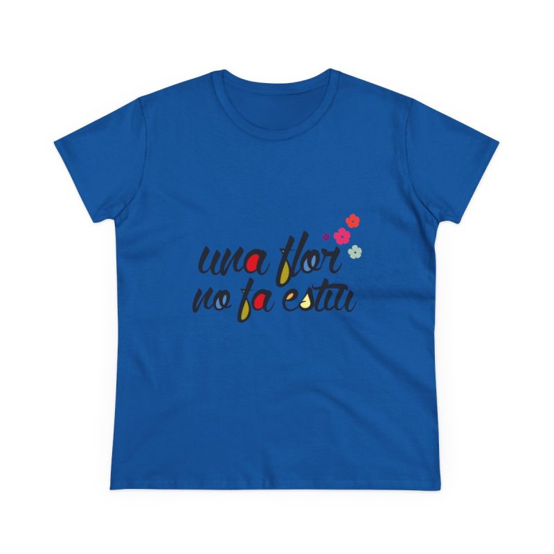 Camiseta mujer algodon medio - Azul royal - Camiseta «Una flor no fa estiu»