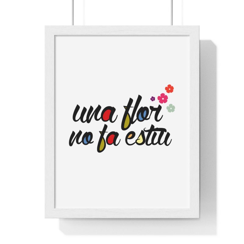 Poster enmarcado vertical - Blanco - Camiseta «Una flor no fa estiu»