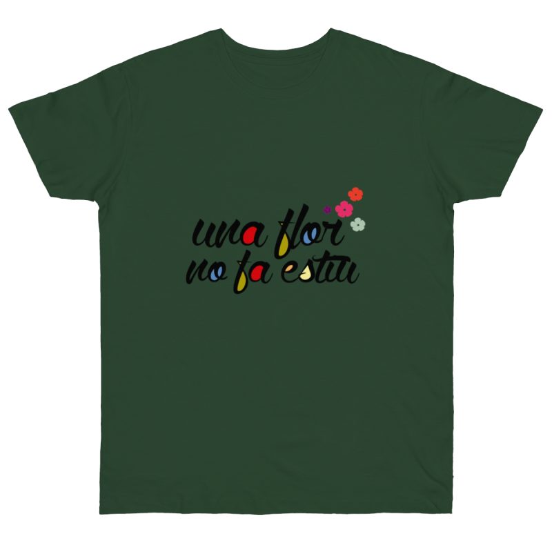 Camiseta punto liso - Verde botella - Camiseta «Una flor no fa estiu»