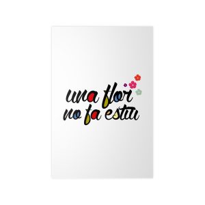 Poster en papel fotografico - Camiseta «Una flor no fa estiu»