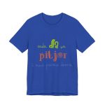 Camiseta jersey manga corta - Azul royal autentico - Camiseta «Cada dia va pitjor i avui pareix demà»