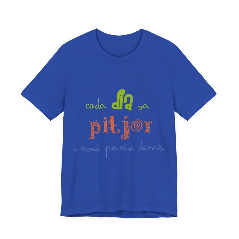 Camiseta jersey manga corta - Azul royal autentico - Camiseta «Cada dia va pitjor i avui pareix demà»