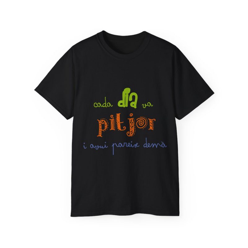 Camiseta ultra algodon - Negro - Camiseta «Cada dia va pitjor i avui pareix demà»