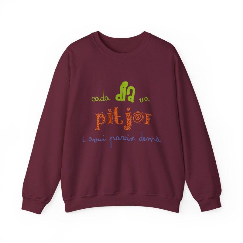 Sudadera cuello redondo - Granate - Camiseta «Cada dia va pitjor i avui pareix demà»