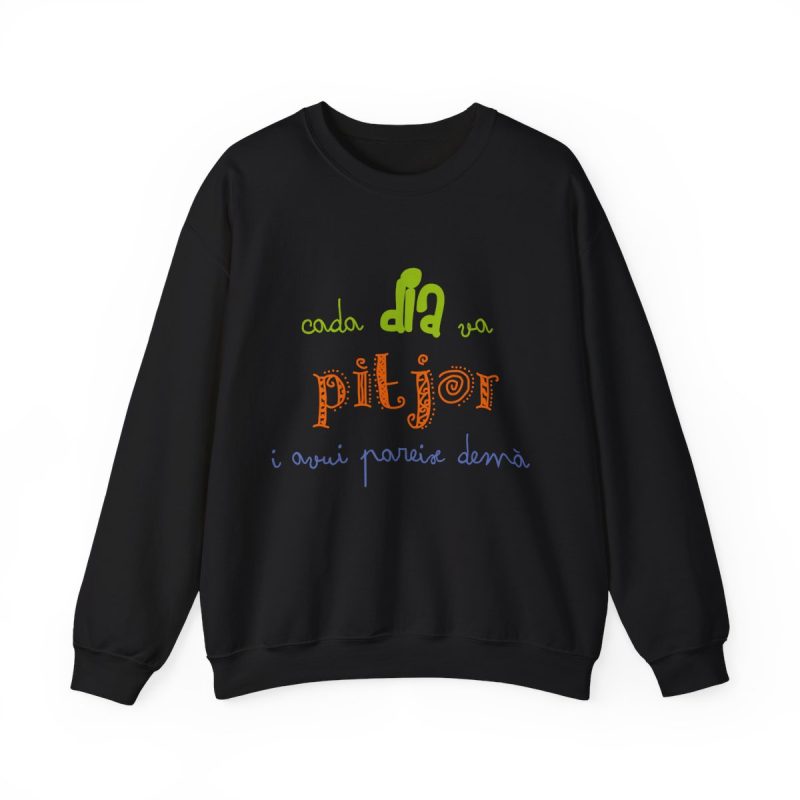 Sudadera cuello redondo - Negro - Camiseta «Cada dia va pitjor i avui pareix demà»