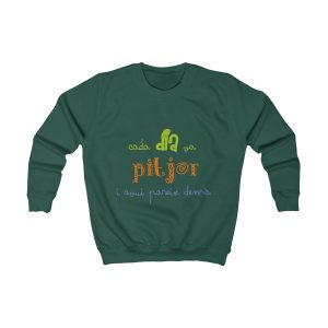 Sudadera infantil - Verde botella - Camiseta «Cada dia va pitjor i avui pareix demà»