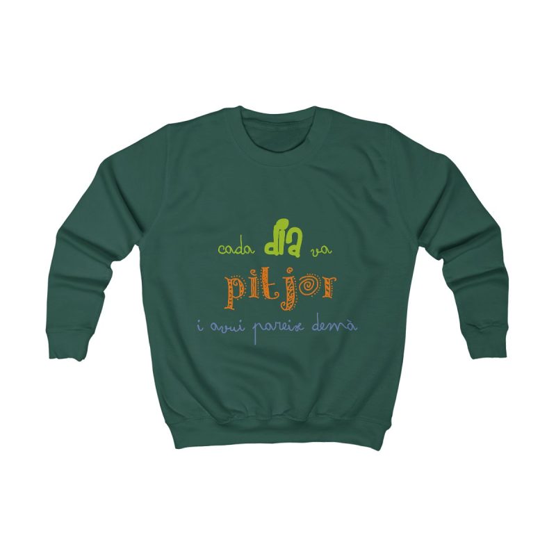 Sudadera infantil - Verde botella - Camiseta «Cada dia va pitjor i avui pareix demà» Sudadera infantil - Verde botella - Camiseta «Cada dia va pitjor i avui pareix demà»