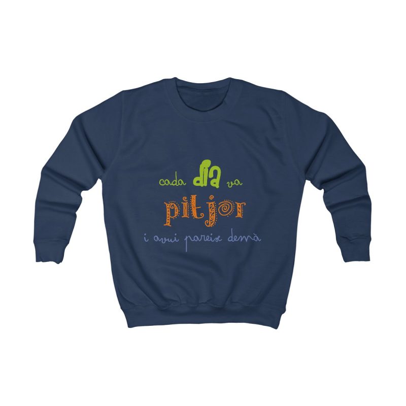 Sudadera infantil - Azul marino Oxford - Camiseta «Cada dia va pitjor i avui pareix demà»