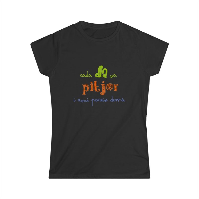 Camiseta mujer Softstyle - Negro - Camiseta «Cada dia va pitjor i avui pareix demà»