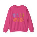 Sudadera cuello redondo - Fucsia intenso - Vols ser nostro? Sudadera cuello redondo - Fucsia intenso - Vols ser nostro?