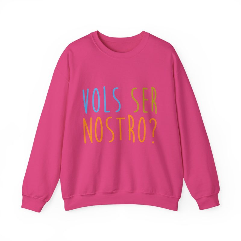 Sudadera cuello redondo - Fucsia intenso - Vols ser nostro?