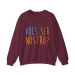 Sudadera cuello redondo - Granate - Vols ser nostro? Sudadera cuello redondo - Granate - Vols ser nostro?