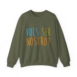 Sudadera cuello redondo - Verde militar - Vols ser nostro? Sudadera cuello redondo - Verde militar - Vols ser nostro?
