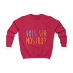 Sudadera infantil - Rojo fuego - Vols ser nostro? Sudadera infantil - Rojo fuego - Vols ser nostro?