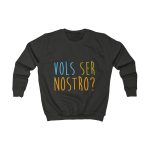 Sudadera infantil - Negro azabache - Vols ser nostro? Sudadera infantil - Negro azabache - Vols ser nostro?