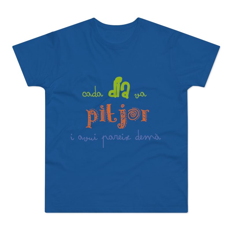 Camiseta hombre punto liso - Azul royal intenso - Camiseta «Cada dia va pitjor i avui pareix demà»