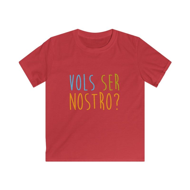 Camiseta infantil Softstyle - Rojo - Vols ser nostro?