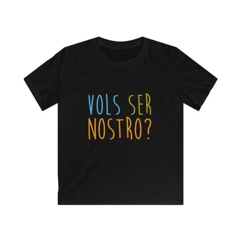 Camiseta infantil Softstyle - Negro - Vols ser nostro?