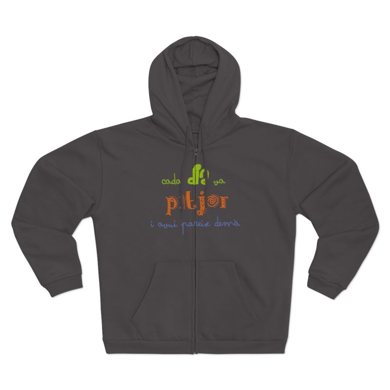 Sudadera capucha con cremallera premium - Antracita - Camiseta «Cada dia va pitjor i avui pareix demà» Sudadera capucha con cremallera premium - Antracita - Camiseta «Cada dia va pitjor i avui pareix demà»