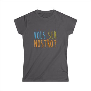 Camiseta mujer Softstyle - Gris marengo - Vols ser nostro?