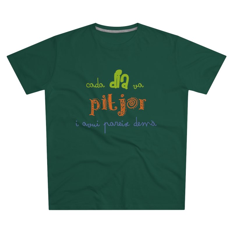 Camiseta hombre corte moderno - Verde botella - Camiseta «Cada dia va pitjor i avui pareix demà»