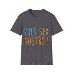 Camiseta Softstyle - Gris marengo - Vols ser nostro?