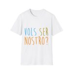 Camiseta Softstyle - Blanco - Vols ser nostro?