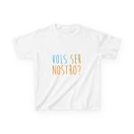 Camiseta infantil algodon grueso - Blanco - Vols ser nostro? Camiseta infantil algodon grueso - Blanco - Vols ser nostro?
