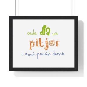 Poster enmarcado horizontal - Negro - Camiseta «Cada dia va pitjor i avui pareix demà»
