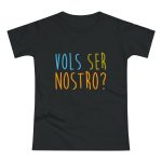 Camiseta mujer punto liso - Negro - Vols ser nostro? Camiseta mujer punto liso - Negro - Vols ser nostro?