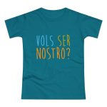 Camiseta mujer punto liso - Azul diva - Vols ser nostro? Camiseta mujer punto liso - Azul diva - Vols ser nostro?