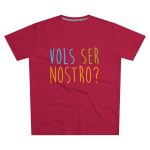 Camiseta hombre corte moderno - Rojo - Vols ser nostro? Camiseta hombre corte moderno - Rojo - Vols ser nostro?