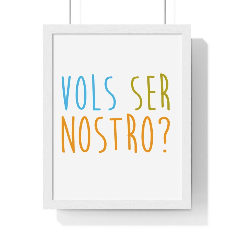 Poster enmarcado vertical - Blanco - Vols ser nostro?