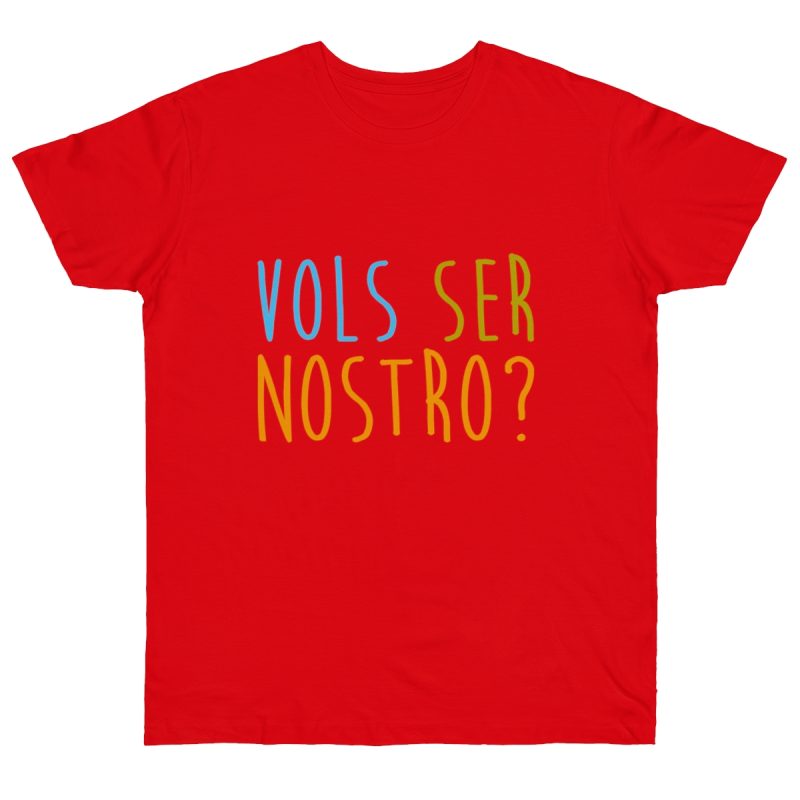 Camiseta punto liso - Rojo fuego - Vols ser nostro?