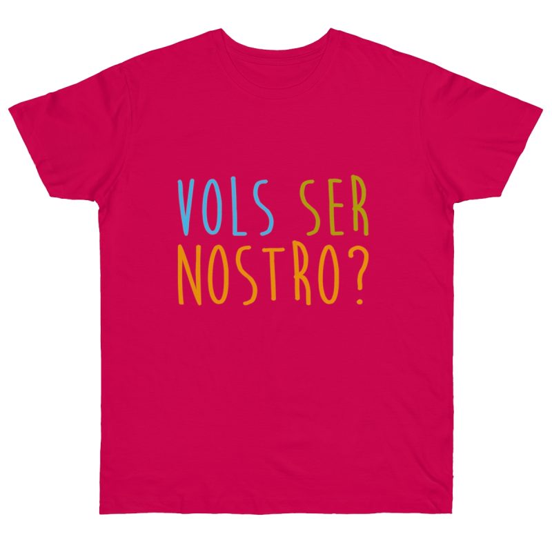 Camiseta punto liso - Fucsia - Vols ser nostro?