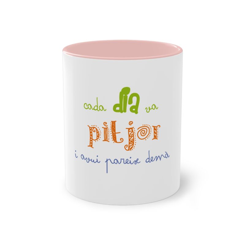 Taza bicolor - Rosa - Camiseta «Cada dia va pitjor i avui pareix demà»