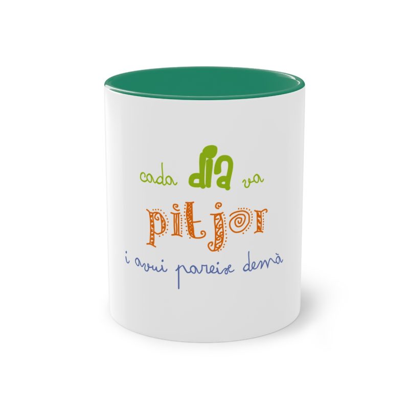Taza bicolor - Verde oscuro - Camiseta «Cada dia va pitjor i avui pareix demà»