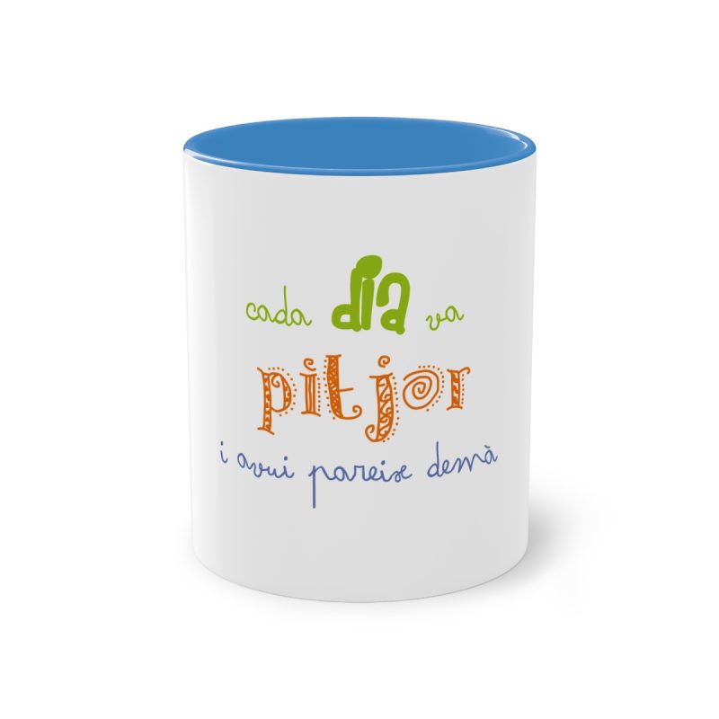 Taza bicolor - Azul claro - Camiseta «Cada dia va pitjor i avui pareix demà»