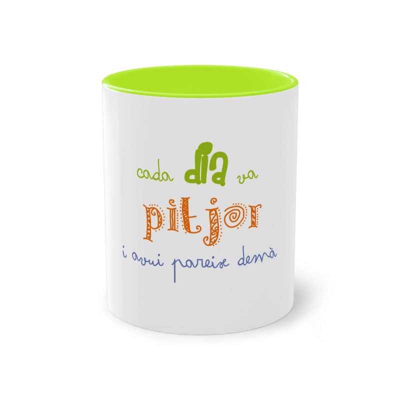 Taza bicolor - Verde claro - Camiseta «Cada dia va pitjor i avui pareix demà»