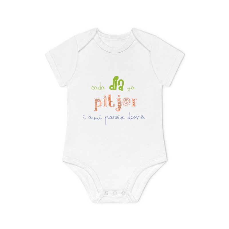 Body bebe manga corta organico - Blanco - Camiseta «Cada dia va pitjor i avui pareix demà»