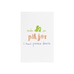 Cartel de metacrilato con soporte - Camiseta «Cada dia va pitjor i avui pareix demà»