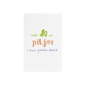Cartel de metacrilato con soporte - Camiseta «Cada dia va pitjor i avui pareix demà»