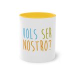 Taza bicolor - Amarillo dorado - Vols ser nostro? Taza bicolor - Amarillo dorado - Vols ser nostro?
