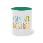 Taza bicolor - Verde oscuro - Vols ser nostro? Taza bicolor - Verde oscuro - Vols ser nostro?