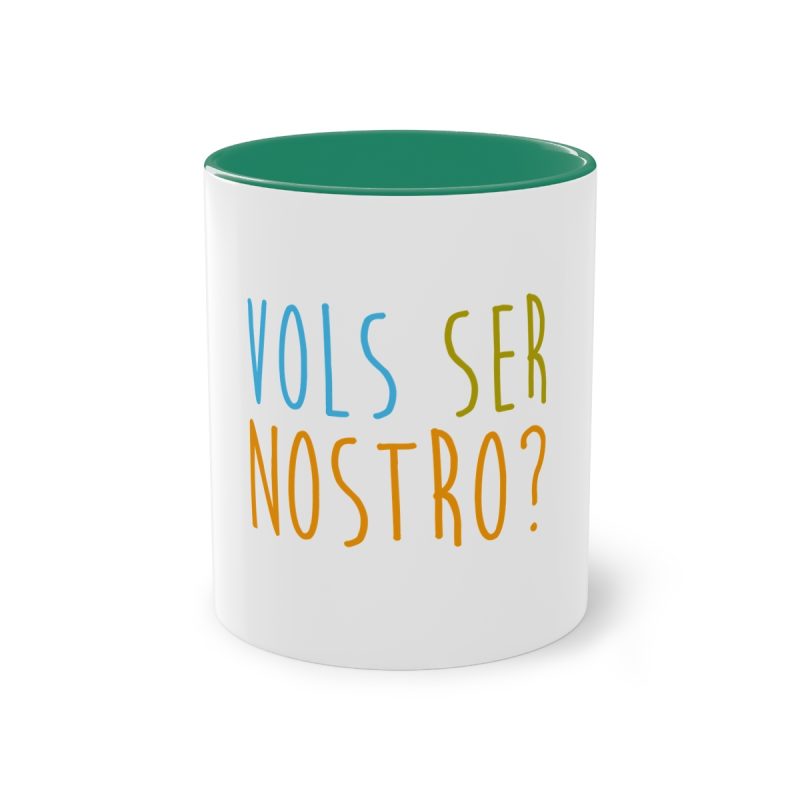 Taza bicolor - Verde oscuro - Vols ser nostro?