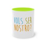 Taza bicolor - Verde claro - Vols ser nostro? Taza bicolor - Verde claro - Vols ser nostro?