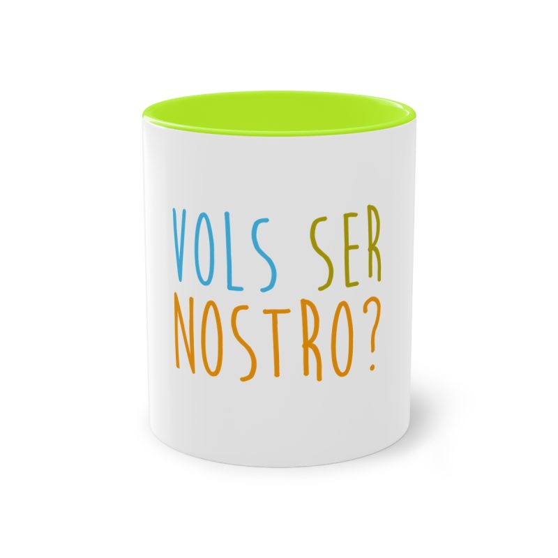 Taza bicolor - Verde claro - Vols ser nostro?