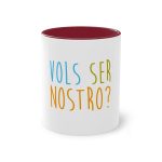 Taza bicolor - Granate - Vols ser nostro? Taza bicolor - Granate - Vols ser nostro?
