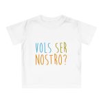 Camiseta de bebe - Blanco - Vols ser nostro?