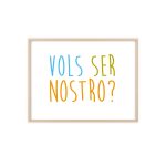 Poster con marco de madera - Marco de madera natural - Vols ser nostro?